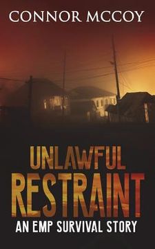 portada Unlawful Restraint: An Emp Survival Story (en Inglés)