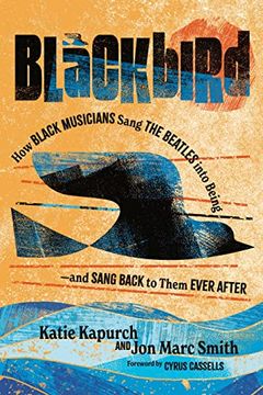 portada Blackbird: How Black Musicians Sang the Beatles Into Being―And Sang Back to Them Ever After (American Music History) 