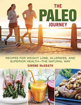 portada The Paleo Journey: Recipes for Weight Loss, Allergies, and Superior Health—the Natural Way