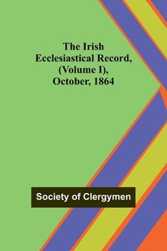 portada The Irish Ecclesiastical Record, (Volume I), October, 1864 (in English)