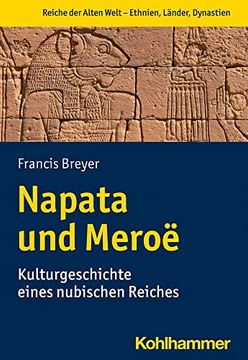 portada Napata Und Meroe: Kulturgeschichte Eines Nubischen Reiches (en Alemán)