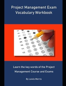 portada Project Management Exam Vocabulary Workbook: Learn the key words of the Project Management Course and Exams (en Inglés)