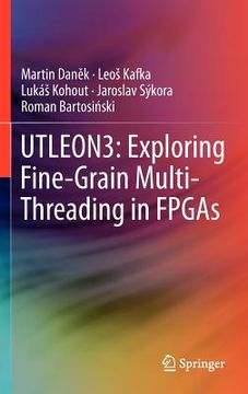 portada utleon3: exploring fine-grain multi-threading in fpgas (en Inglés)