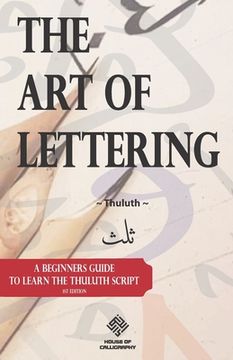 portada The Art of Lettering: A beginners guide to learn the Thuluth script (in English)