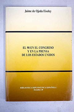 portada El 98 en el congreso y en la prensa de los Estados Unidos (Biblioteca diplomática española) (Spanish Edition)