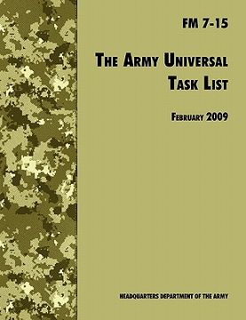 portada the army universal task list: the official u.s. army field manual fm 7-15 (incorporating change 4, october 2010)