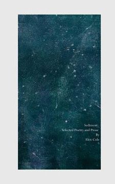 portada Sediment: Selected Poetry and Prose (in English)