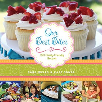 portada Our Best Bites: 150 Family-Friendly Recipes