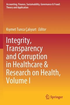 portada Integrity, Transparency and Corruption in Healthcare & Research on Health, Volume I (en Inglés)