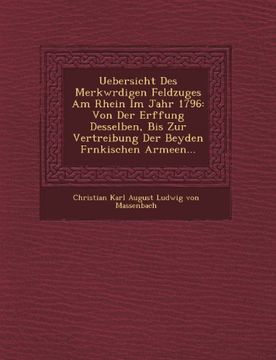 portada Uebersicht Des Merkw Rdigen Feldzuges Am Rhein Im Jahr 1796: Von Der Er Ffung Desselben, Bis Zur Vertreibung Der Beyden Fr Nkischen Armeen...