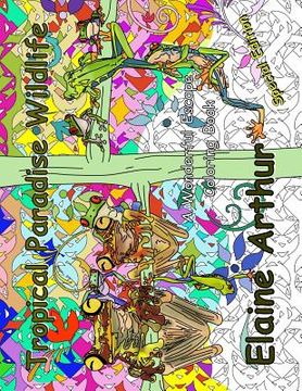portada Tropical Paradise Wildlife Special Edition: Adult Coloring Book for Marker Lovers (in English)