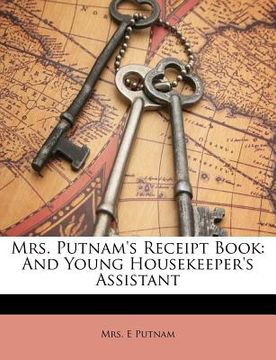 portada mrs. putnam's receipt book: and young housekeeper's assistant (en Inglés)