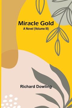 portada Miracle Gold: A Novel (Volume III) (in English)