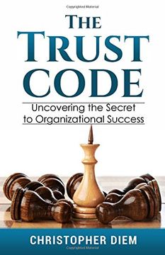 portada The Trust Code: Uncovering the Secret to Organizational Success (en Inglés)