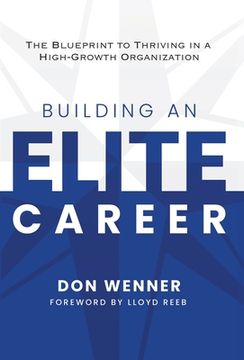 portada Building an Elite Career: The Blueprint to Thriving in a High-Growth Organization (en Inglés)