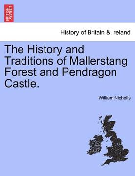 portada the history and traditions of mallerstang forest and pendragon castle. (en Inglés)