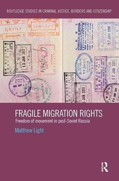 portada Fragile Migration Rights: Freedom of Movement in Post-Soviet Russia (en Inglés)