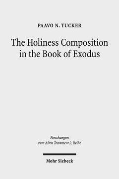 portada The Holiness Composition in the Book of Exodus (en Inglés)