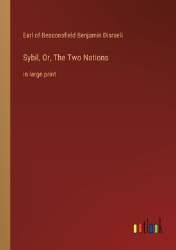 portada Sybil, Or, The Two Nations: in large print