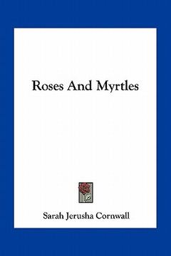 portada roses and myrtles (en Inglés)