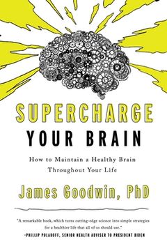 portada Supercharge Your Brain: How to Maintain a Healthy Brain Throughout Your Life 
