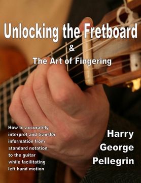 portada Unlocking the Fretboard & The Art of Fingering (en Inglés)