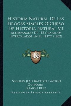 portada Historia Natural de las Drogas Simples o Curso de Historia Natural v3: Acompanado de 113 Grabados Intercalados en el Testo (1862)