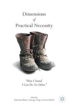 portada Dimensions of Practical Necessity: "Here I Stand. I Can Do No Other. (in English)