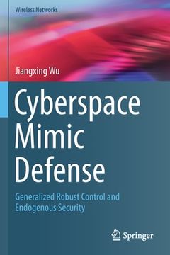 portada Cyberspace Mimic Defense: Generalized Robust Control and Endogenous Security (en Inglés)
