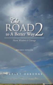 portada The Road to A Better Way 2: Heart, Wisdom & Courage Revised Version