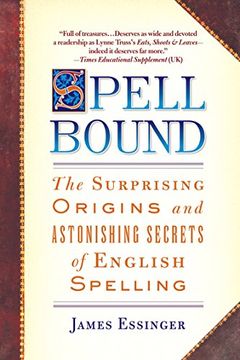 portada Spellbound: The Surprising Origins and Astonishing Secrets of English Spelling 