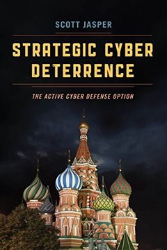 portada Strategic Cyber Deterrence: The Active Cyber Defense Option (en Inglés)