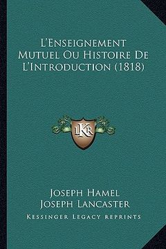 portada L'Enseignement Mutuel Ou Histoire De L'Introduction (1818) (en Francés)