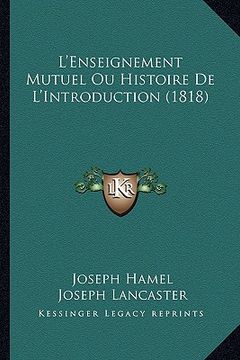 portada L'Enseignement Mutuel Ou Histoire De L'Introduction (1818) (in French)