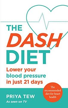 portada The Dash Diet: Lower Your Blood Pressure in Just 21 Days (en Inglés)