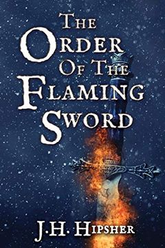 portada The Order of the Flaming Sword: 1 (The Order of the Flaming Sword Duology) (in English)