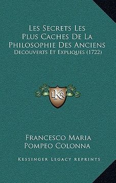 portada les secrets les plus caches de la philosophie des anciens: decouverts et expliques (1722)