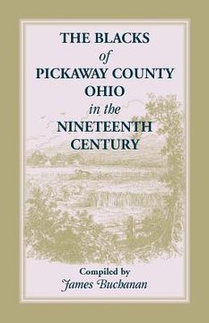 portada The Blacks of Pickaway County, Ohio in the Nineteenth Century (en Inglés)