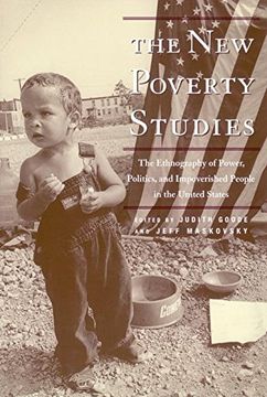 portada The new Poverty Studies: The Ethnography of Power, Politics and Impoverished People in the United States (in English)