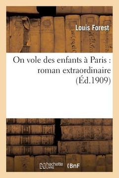 portada On Vole Des Enfants À Paris: Roman Extraordinaire (en Francés)