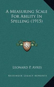 portada a measuring scale for ability in spelling (1915) (in English)