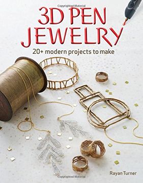 portada 3D Pen Jewelry: 20 Jewelry Projects to Make with Your 3D Pen