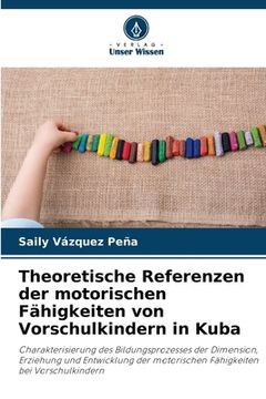 portada Theoretische Referenzen der motorischen Fähigkeiten von Vorschulkindern in Kuba (in German)