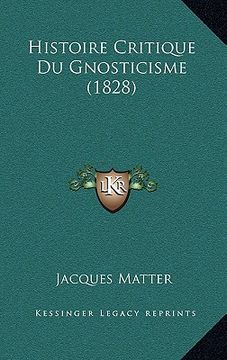 portada Histoire Critique Du Gnosticisme (1828) (en Francés)