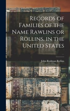 portada Records of Families of the Name Rawlins or Rollins, in the United States (en Inglés)