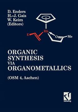 portada Organic Synthesis Via Organometallics (Osm 4): Proceedings of the Fourth Symposium in Aachen, July 15 to 18, 1992 (en Alemán)