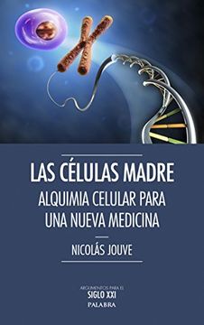 portada Las Células Madre: Alquimia Celular par una Nueva Medicina (in Spanish)