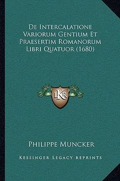 portada De Intercalatione Variorum Gentium Et Praesertim Romanorum Libri Quatuor (1680) (en Latin)
