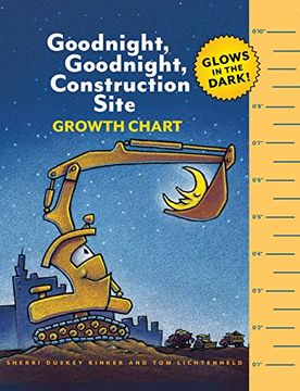 portada Goodnight, Goodnight, Construction Site Glow in the Dark Growth Chart (in English)