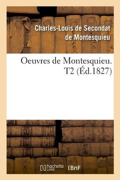 portada Oeuvres de Montesquieu. T2 (Ed.1827) (Litterature) (French Edition)